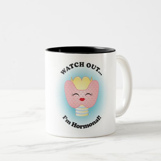 Pass auf! Ich bin Hormonal!Tasse Zweifarbige Tasse (VorderseiteRechts)