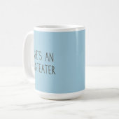 Pass auf Jungs auf! Sie ist Anteater Kaffeetasse (Vorderseite Links)