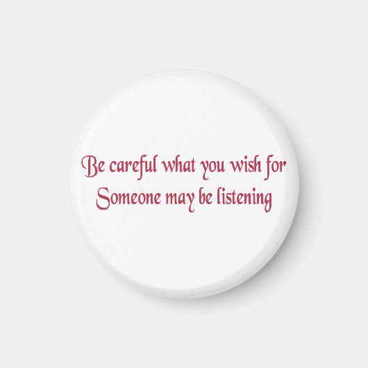 Pass auf, was du willst.. magnet (Vorne)