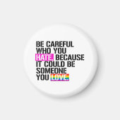 Pass auf, wen du hasst! magnet (Vorne)