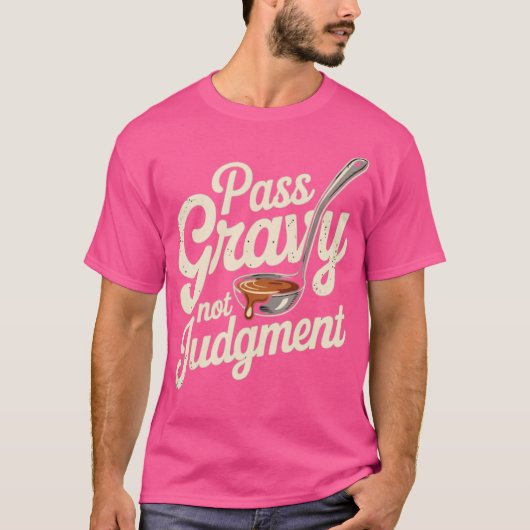 Pass Gravy Not Judge T-Shirt (Vorderseite)