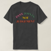Pass Joints not Judge T-Shirt (Design vorne)