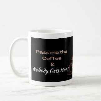 Pass Me the Coffee Funny Coffee Lover Gift Kaffeetasse