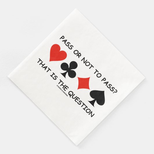 Pass Or Not To Pass? That Is The Question Bridge Serviette (Ecke)