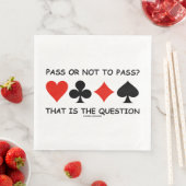 Pass Or Not To Pass? That Is The Question Bridge Serviette (Beispiel)