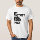 Pass Panic Pray T-Shirt - Funny Football Tactics S (Vorderseite)