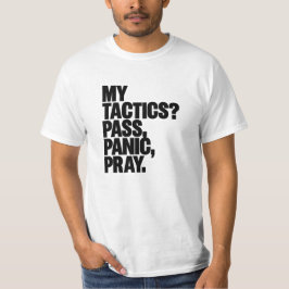 Pass Panic Pray T-Shirt - Funny Football Tactics S
