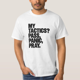 Pass Panic Pray T-Shirt - Funny Football Tactics S