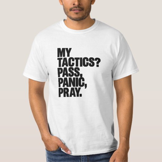 Pass Panic Pray T-Shirt - Funny Football Tactics S (Vorderseite)