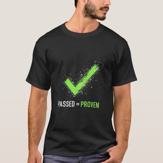 Passed Equals Proven Software Testing Green  T-Shirt (Vorderseite)