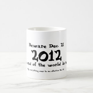 Passen Sie am 21. Dezember 2012 auf Kaffeetasse