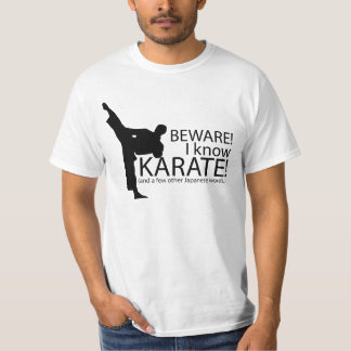 Passen Sie auf! Ich kenne Karate! T - T-Shirt