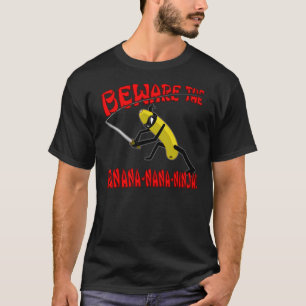 Passen Sie die Banane-Nana-Ninja auf! (Dunkelheit) T-Shirt