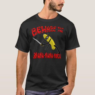 Passen Sie die Banane-Nana-Ninja auf! (Dunkelheit) T-Shirt