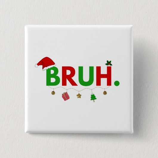 Passen Sie dieses Design an: Bruh Meme Funny Chris Button (Vorderseite)