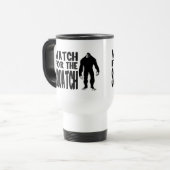 Passen Sie für das SQUATCH auf! Reisebecher (Vorderseite Links)
