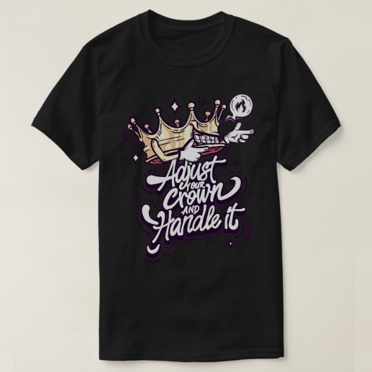 Passen Sie Ihre Krone an und bedienen Sie sie. T-Shirt (Design vorne)
