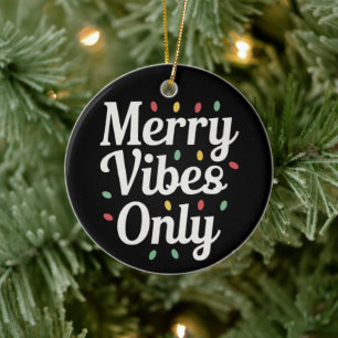 Passende Familien-Weihnachts- Merry Vibes Only Lic Keramik Ornament