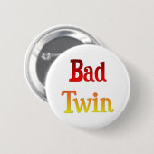Passende gute Twin Bad Twin Geschenke Button (Vorne & Hinten)