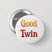 Passende gute Twin Bad Twin Geschenke Button (Vorne & Hinten)
