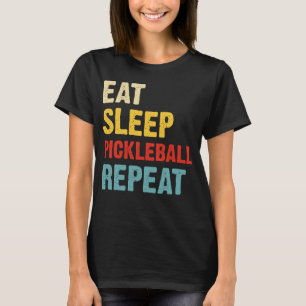 Passion bei Pickleball: Essen, schlafen, wiederhol T-Shirt
