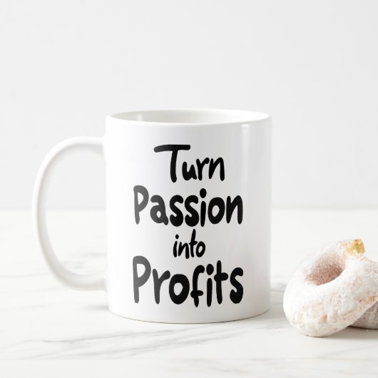 Passion in Profit verwandeln Kaffeetasse (Mit Donut)