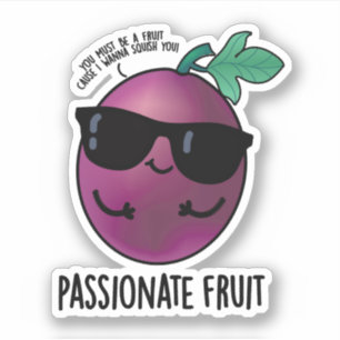 Passionate Fruit Funny Passion Fruit Pun Aufkleber