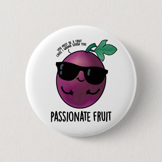 Passionate Fruit Funny Passion Fruit Pun Button (Vorderseite)