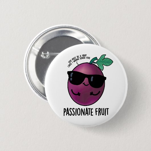 Passionate Fruit Funny Passion Fruit Pun Button (Vorne & Hinten)