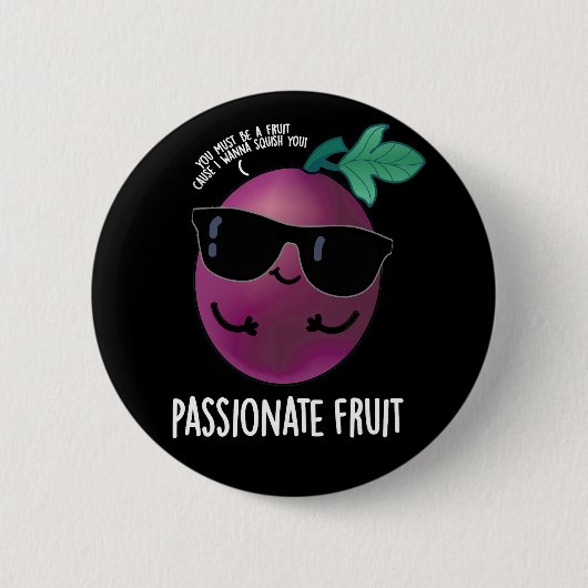Passionate Fruit Funny Passion Fruit Pun Dark BG Button (Vorderseite)