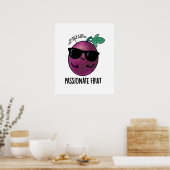 Passionate Fruit Funny Passion Fruit Pun Poster (Küche)