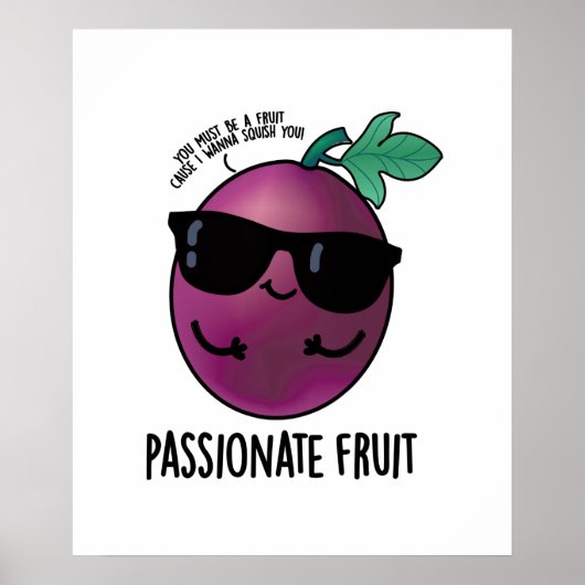 Passionate Fruit Funny Passion Fruit Pun Poster (Vorne)