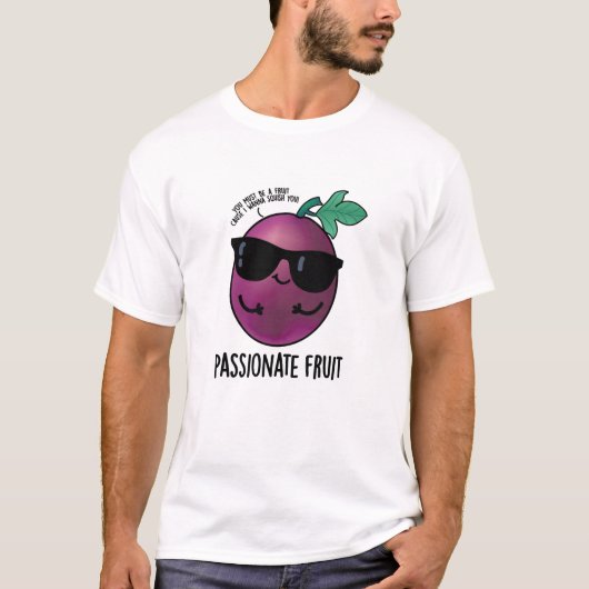 Passionate Fruit Funny Passion Fruit Pun T-Shirt (Vorderseite)