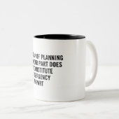 Passive aggressive Planungs-Tasse Zweifarbige Tasse (VorderseiteRechts)