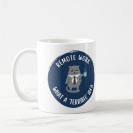 Passive Aggressive (Remote-Arbeit) Kaffeemaschine  Kaffeetasse