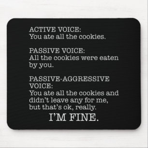 Passive-Aggressive Voice Funny Sarcastic Quote Mousepad