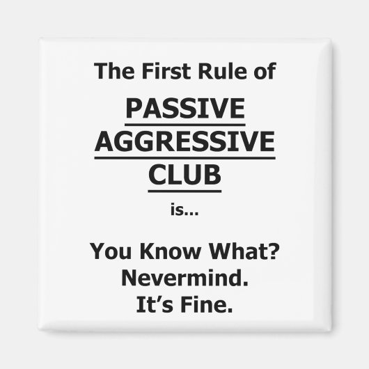 Passiver aggressiver Club Magnet (Vorne)