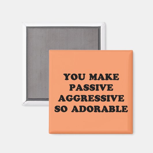 Passives aggressives Magnet (Vorderseite/Rückseite)