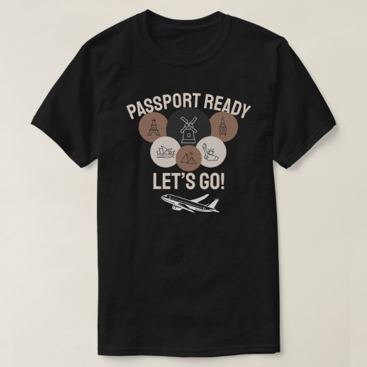 Passport Ready, Let’s Go! T-Shirt (Design vorne)