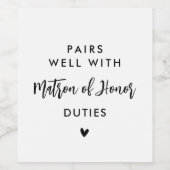 Passt gut mit Matron of Honorars Duties Bridesmaid Weinetikett (Einzelnes Label)