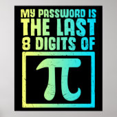 Password last Digits Of Pi Funny Nerd Geek Math Poster (Vorne)