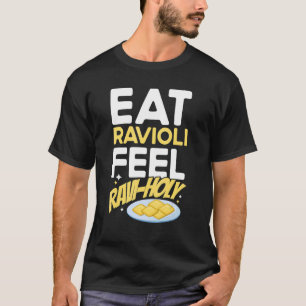 Pasta Eat Ravioli Feel Ravi Holy Pun Pasta machen  T-Shirt