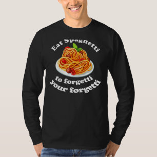 Pasta essen die Spaghetti nach Forgetti, Ihr Regre T-Shirt