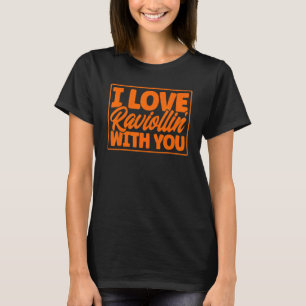 Pasta I Liebe Raviollin mit Ihnen Pusta Ravioli T-Shirt
