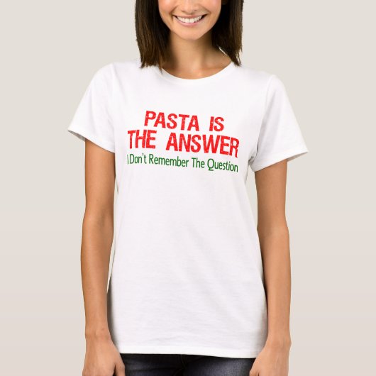 Pasta ist die Antwort T-Shirt (Vorderseite)