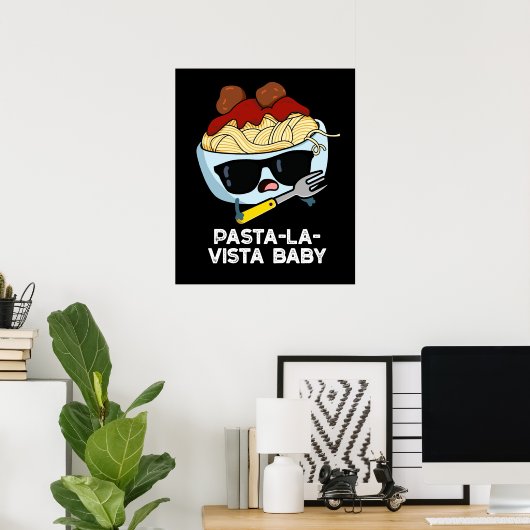 Pasta-la-vista Baby Funny Food Pasta Pun Dark BG Poster (Heimbüro)