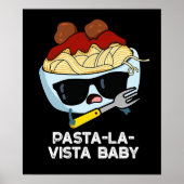 Pasta-la-vista Baby Funny Food Pasta Pun Dark BG Poster (Vorne)