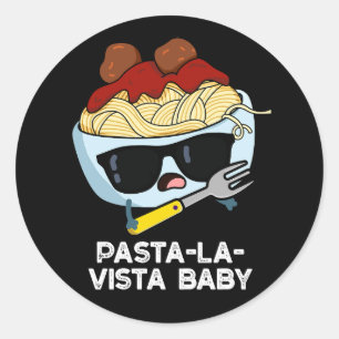 Pasta-la-vista Baby Funny Food Pasta Pun Dark BG Runder Aufkleber
