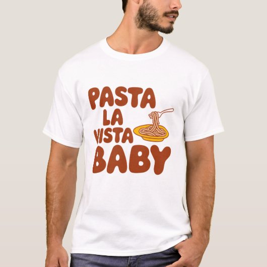 Pasta la vista, Baby T-Shirt (Vorderseite)