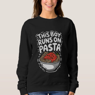 Pasta Lover Dieser Junge läuft auf Pasta, italieni Sweatshirt